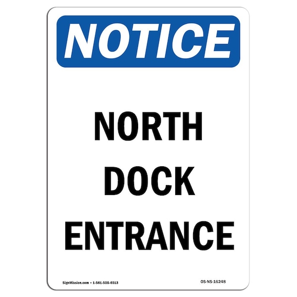 Safety Sign, OSHA Notice, 5" Height, NOTICE North Dock Entrance Sign, Portrait, 10PK
